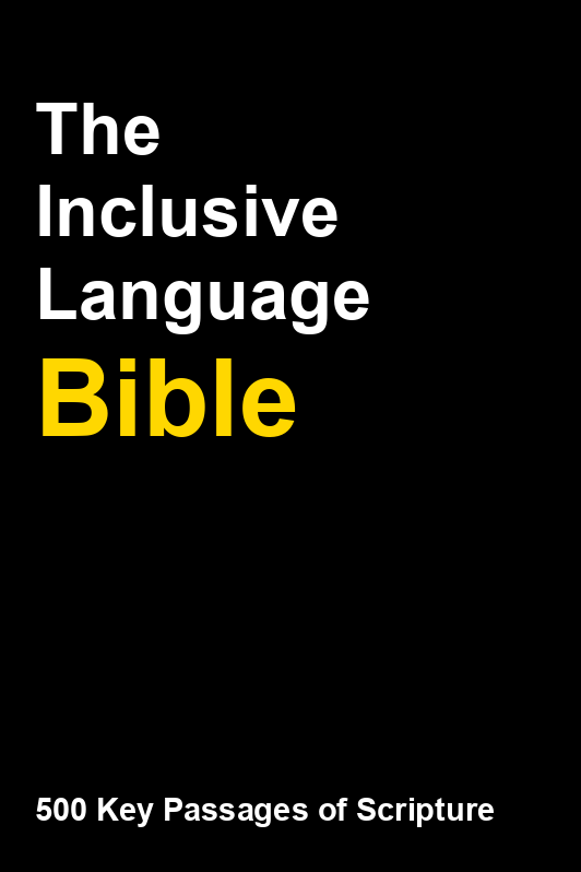 The cover design of the Print Edition of The Inclusive Language Bible - 500 Key Passages of Scripture